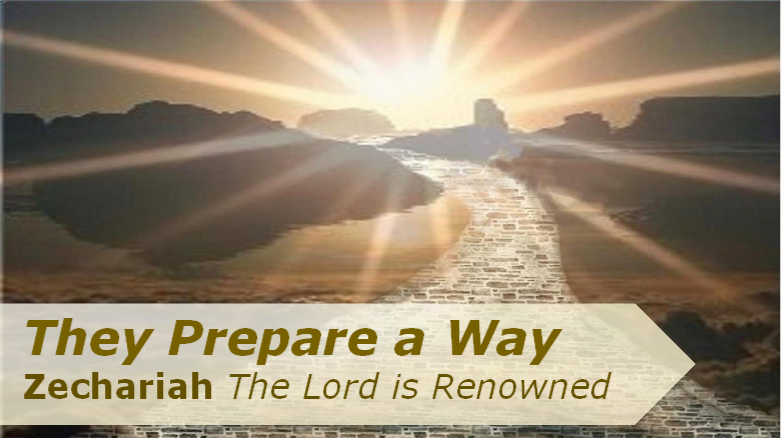 They Prepare a Way- Zechariah