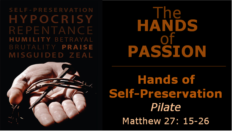 Hands of Self-Preservation (Pilate)