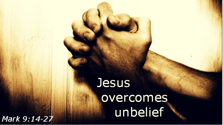 Jesus Overcomes Unbelief (Vistancia Worship)
