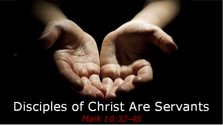 Disciples of Christ Are Servants