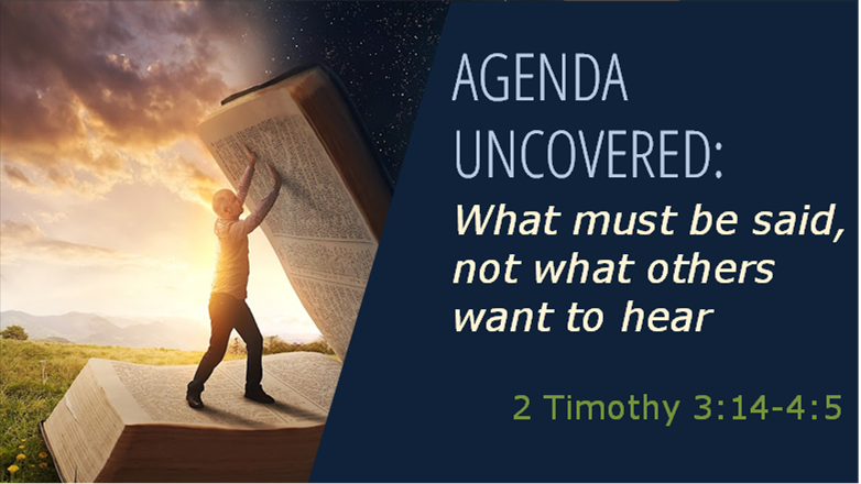 Agenda Uncovered: What Must be Said, Not What Others Want to Hear.