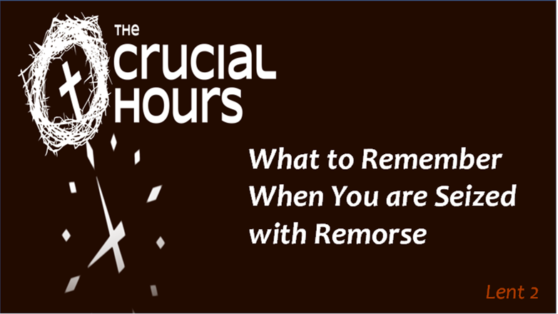What to Remember When Seized with Remorse