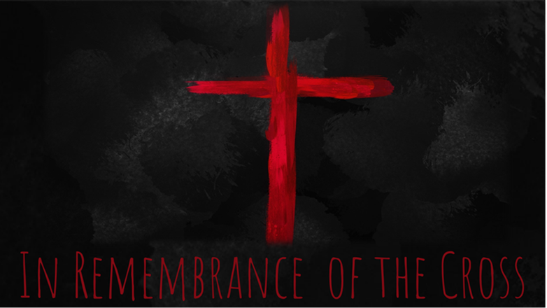 In Remembrance of the Cross