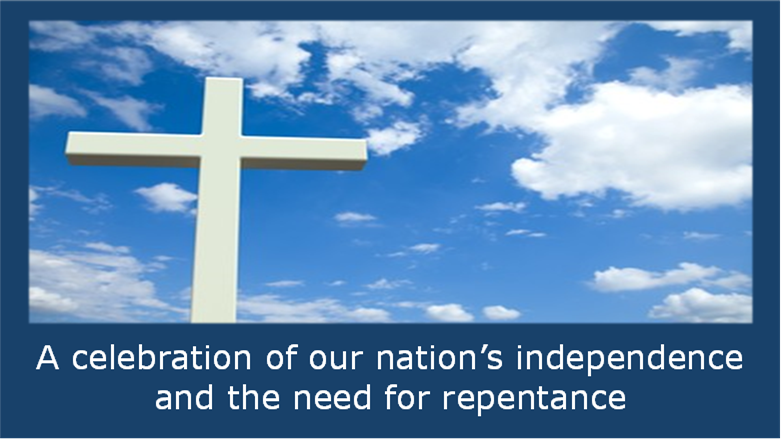 A Celebration of Our Nation's Independence and the Need for Repentance