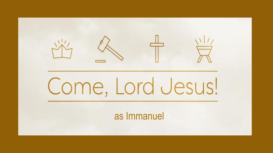 COME LORD JESUS - AS IMMANUEL