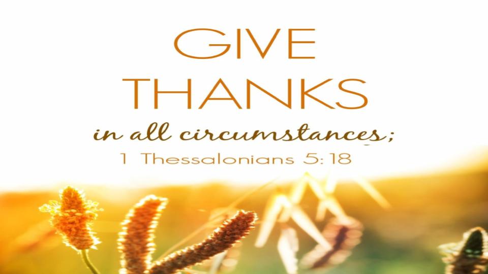 Give Thanks in All Circumstances
