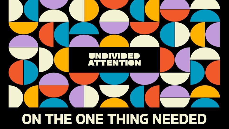On the One Thing Needed: Two Ways of Discipleship