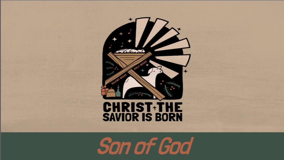 Christ the Savior is Born: Son of God